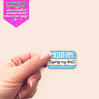 Hello I'm Trying My Best - Blue Sticker
