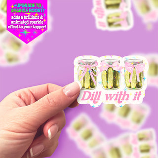 Dill With It Pickles Sticker