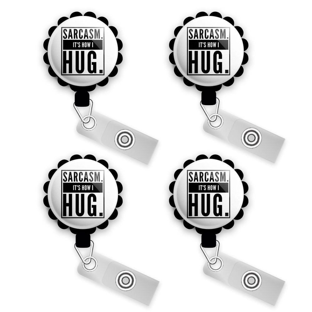 Sarcasm. It's How I Hug Retractable ID Badge Reel • Sarcastic, Funny, Humor, Swappable • Swapfinity - Gator 4pk |Save 10% / Black - Topperswap