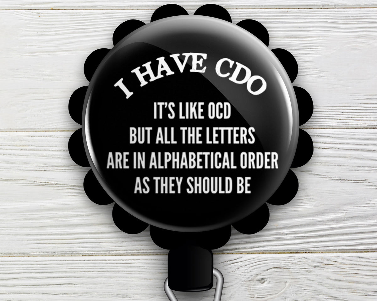 I Have CDO Retractable ID Badge Reel • Funny, Humor, Swappable • Swapf -  Topperswap