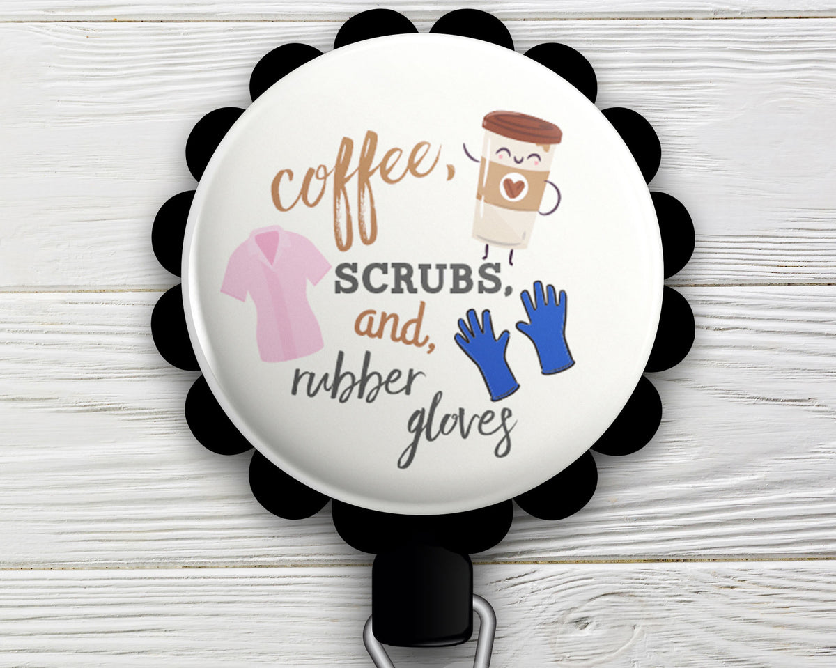 Coffee, Scrubs, and Rubber Gloves Retractable ID Badge Reel • Funny Gi -  Topperswap