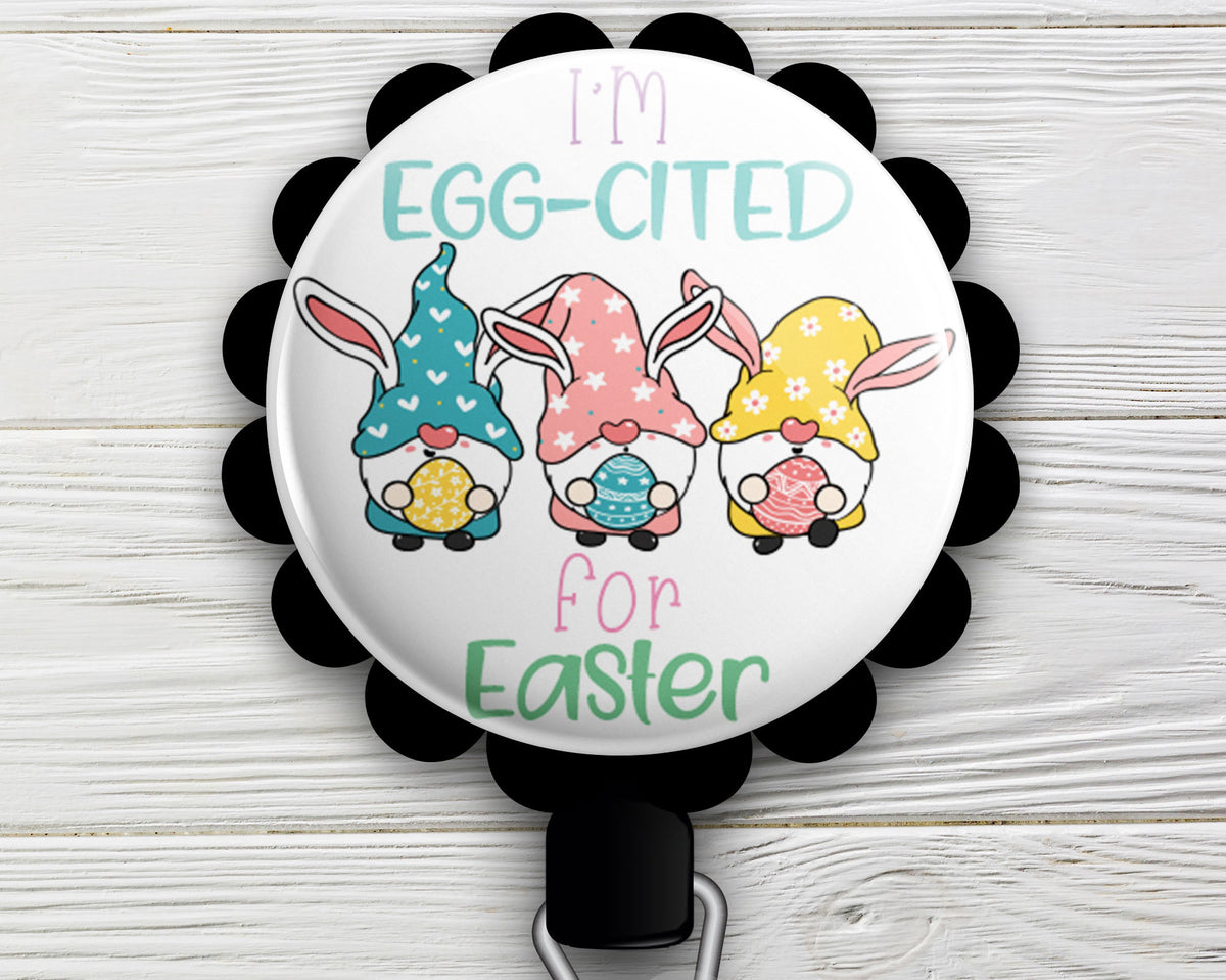 Eggcited for Easter • Easter Pun Swappable Retractable ID Badge Reel •  Badge Holder • Swapfinity