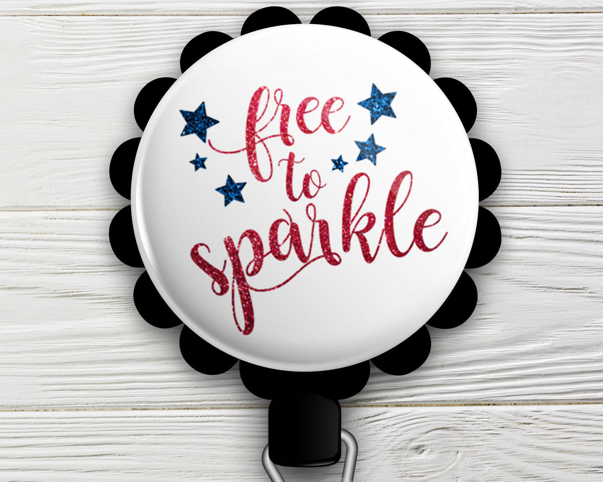Free to Sparkle Retractable ID Badge Reel • Patriotic 4th of July, Ind -  Topperswap