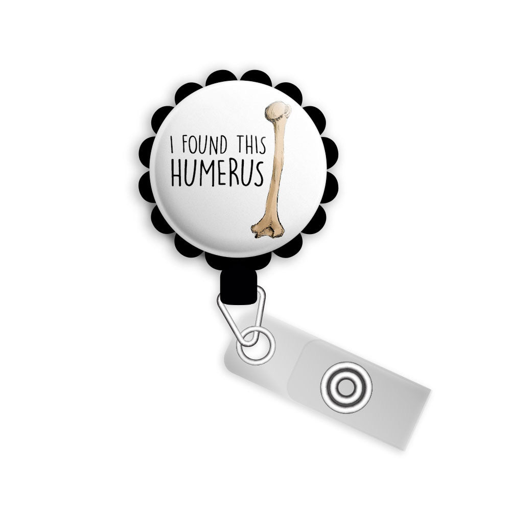 I Found This Humerus Retractable ID Badge Reel Orthopedic Surgeon Gift, Medical Pun, Medical Worker, Healthcare, Doctor, MD -  - Topperswap