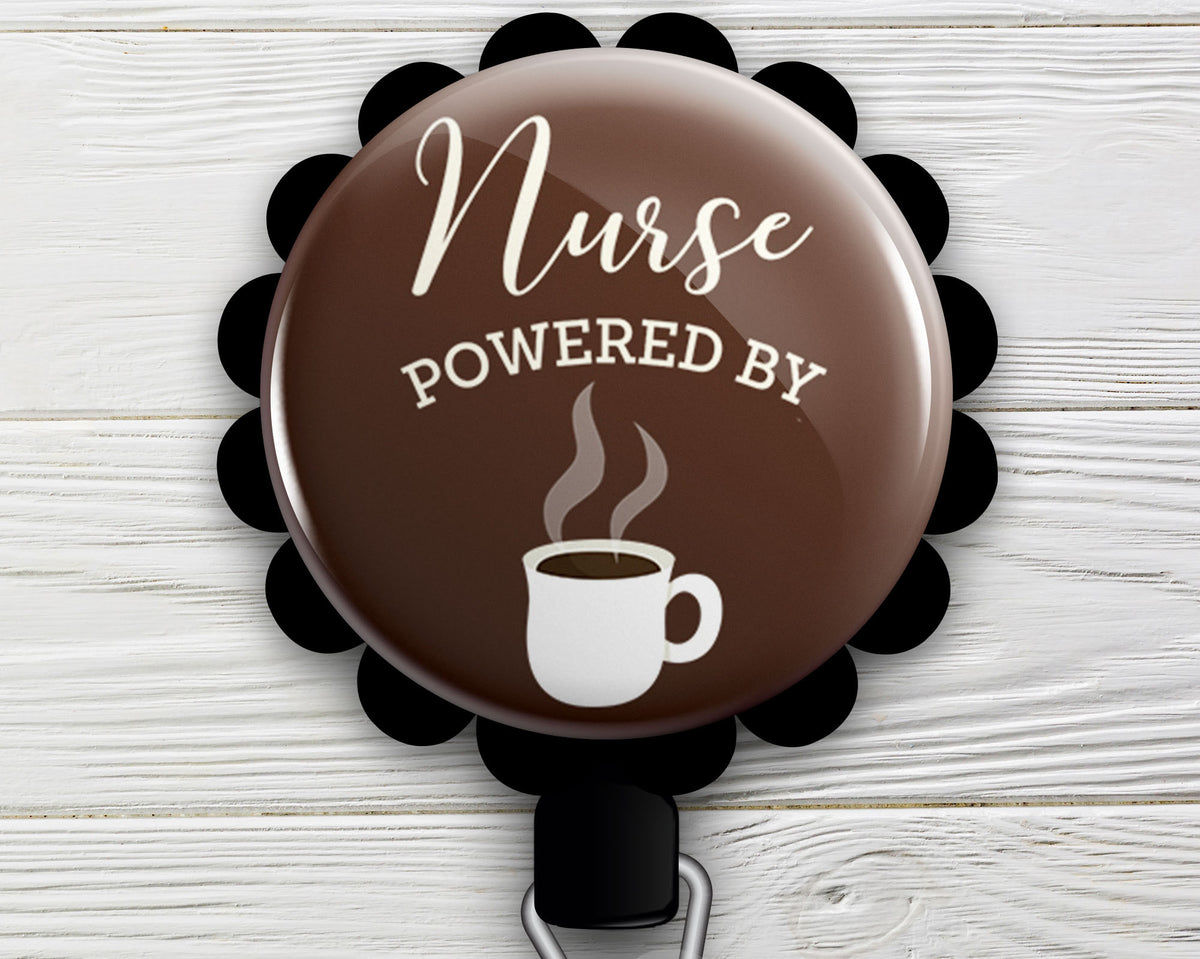 Nurse Powered by Coffee Retractable ID Badge Reel • Nursing Gift, Nurse Week Gift • Funny Custom Badge Holder