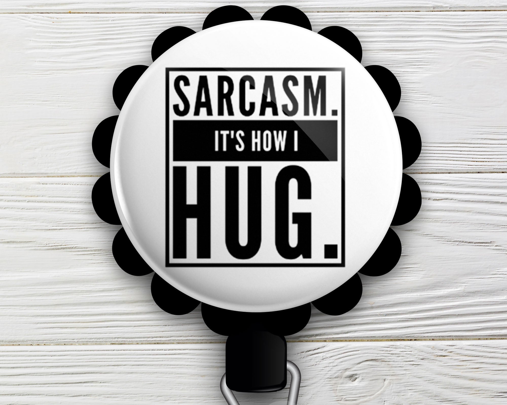 Sarcasm. It's How I Hug Retractable ID Badge Reel • Sarcastic, Funny, Humor, Swappable • Swapfinity - Alligator Clip / Black - Topperswap