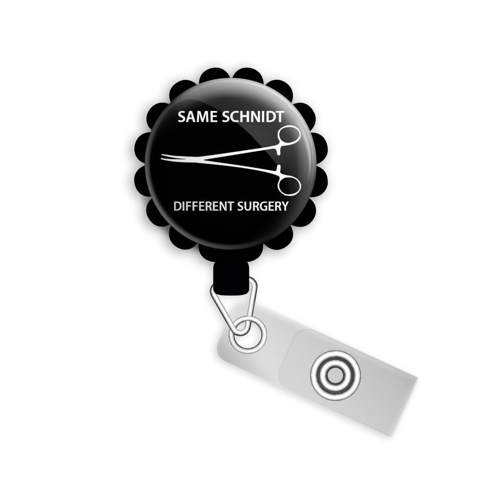 Same Schnidt, Different Surgery Retractable ID Badge Reel • Funny Medical Pun • Surgical Tech Gift • Gifts for CST • Swapfinity