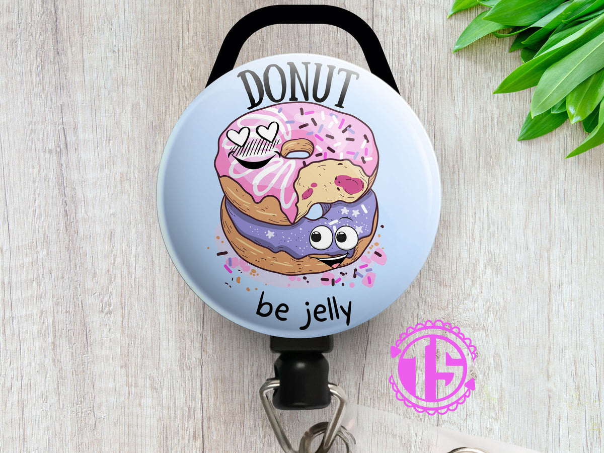 Donut Be Jelly Retractable ID Badge Reel • Funny Pun Donut Badge Holder •  Swapfinity