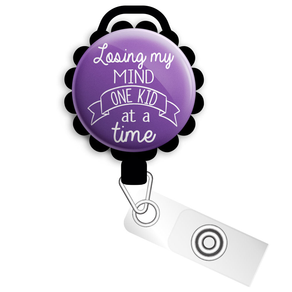 Losing My Mind One Kid At A Time Retractable ID Badge Reel • Funny