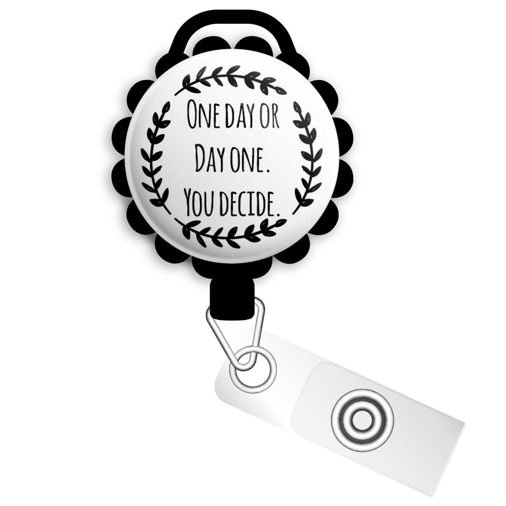 One Day Or Day One Retractable ID Badge Reel • Cancer Patient Gift  Inspiration ID Badge Holder • Positive Quote Gift • Swapfinity
