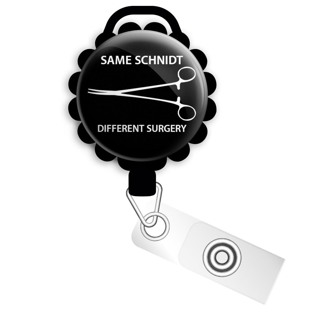 Same Schnidt, Different Surgery Retractable ID Badge Reel • Funny