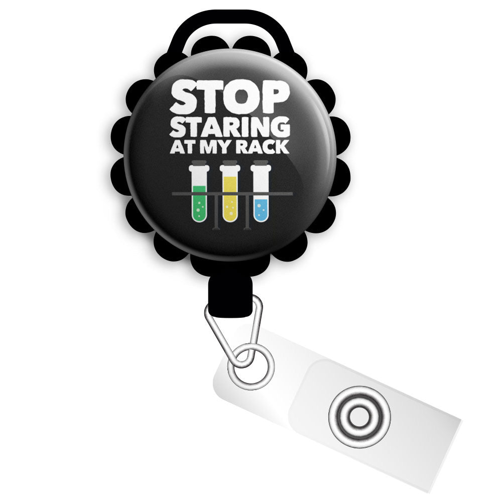 Stop Staring at My Rack Retractable ID Badge Reel • Funny Lab Tech